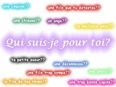 alors moi je suis quoi pour toi ?